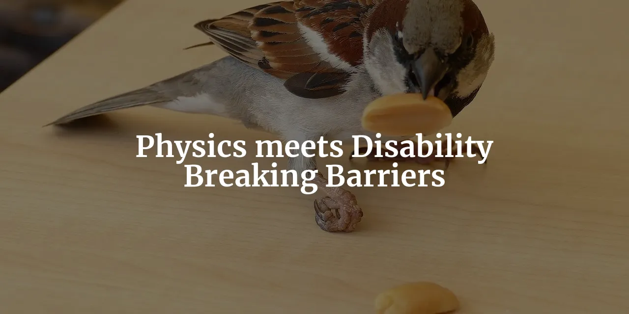 Breaking the Barriers: The Fascinating Intersection of Physics and Disability Studies