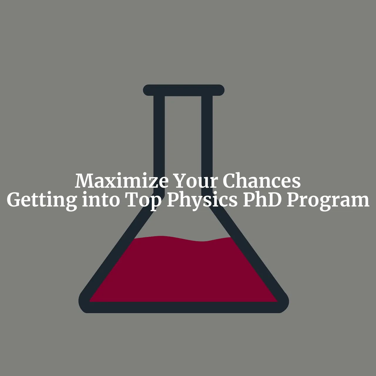 Cracking the Code: How to Maximize Your Chances of Getting into a Top Physics PhD Program
