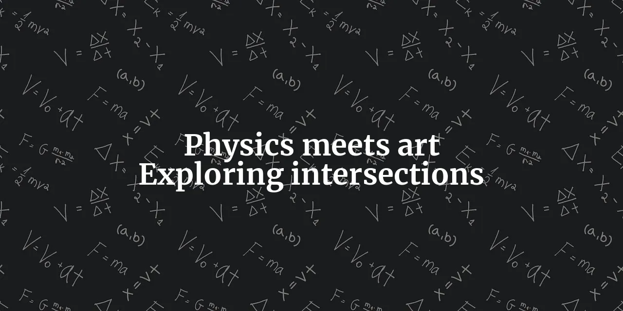 Exploring the Beauty and Potential of Interdisciplinary Research: The Intersection of Physics and Art