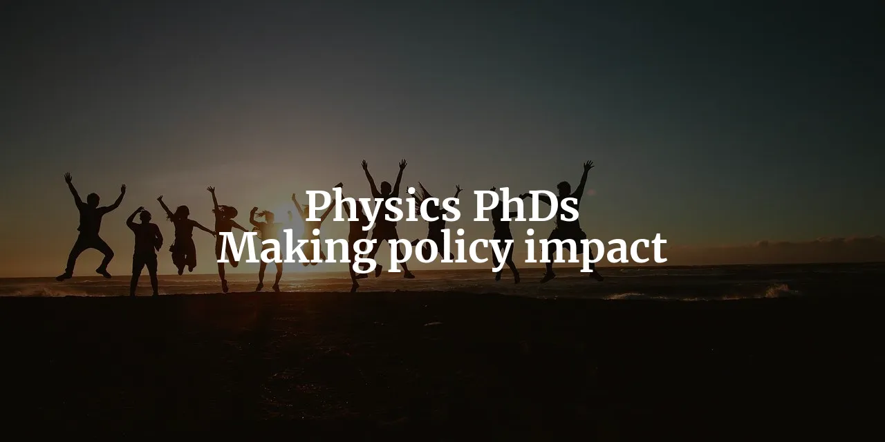 From Lab to Legislature: The Power of Physics PhDs in Shaping Public Policy