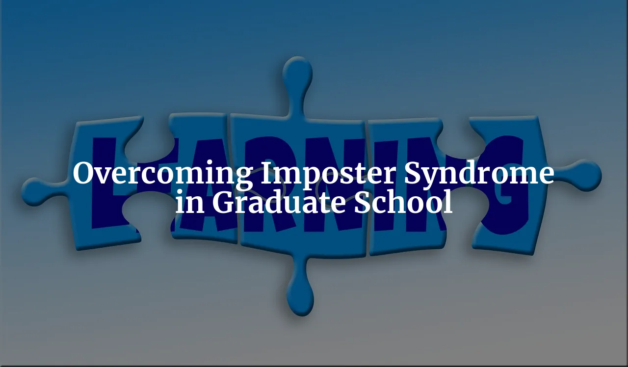 Overcoming Imposter Syndrome in Graduate School: A Physics Perspective