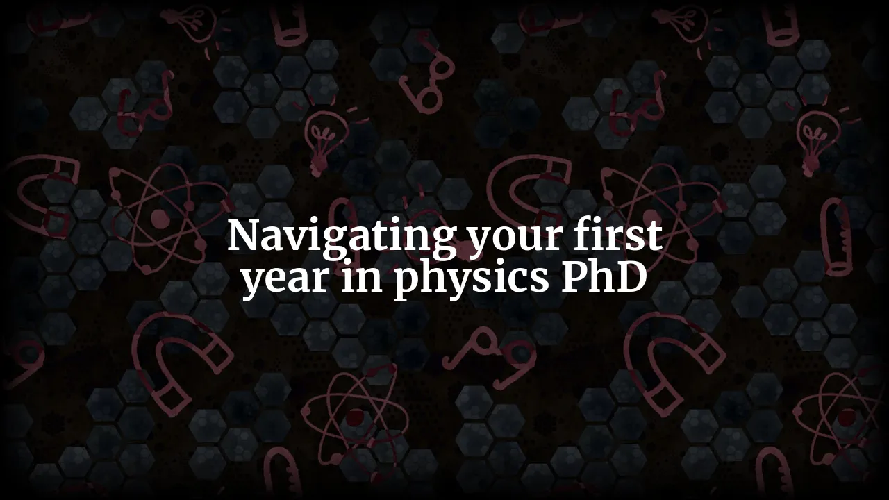 The Quantum Leap: Navigating the Challenges of Your First Year in a Physics PhD Program