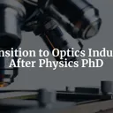 Shining Light on Your Future: Transitioning to the Optics Industry After Your Physics PhD cover