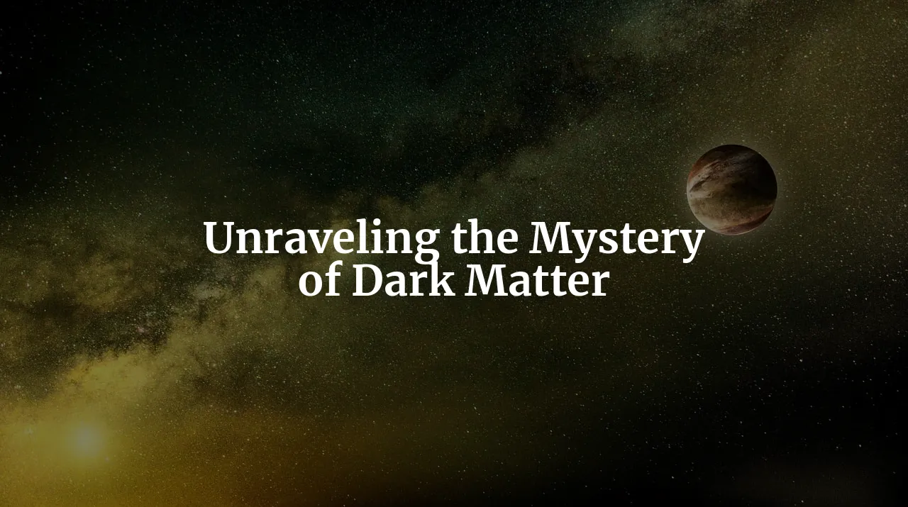 Unveiling the Mystery of Dark Matter: A Comprehensive Guide to the Search for the Elusive Particle